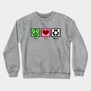 Peace Love Recycle Crewneck Sweatshirt